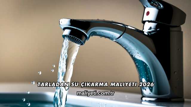 Tarladan Su Çıkarma Maliyeti 2026