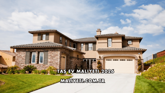 Taş Ev Maliyeti 2026