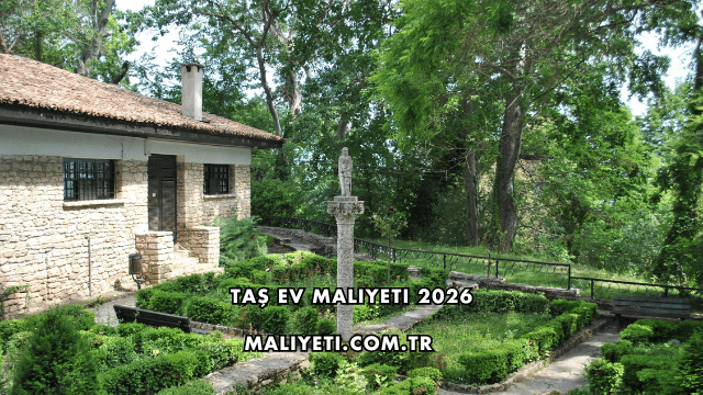 Taş Ev Maliyeti 2026