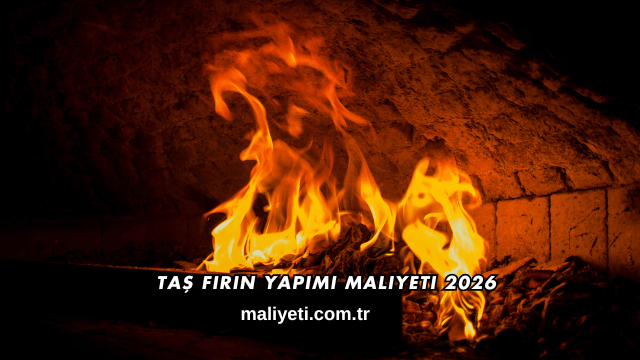Taş Fırın Yapımı Maliyeti 2026