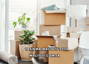 Taşınma Maliyeti 2026
