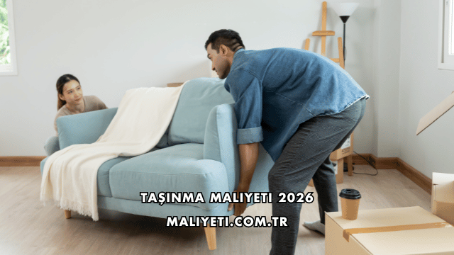 Taşınma Maliyeti 2026