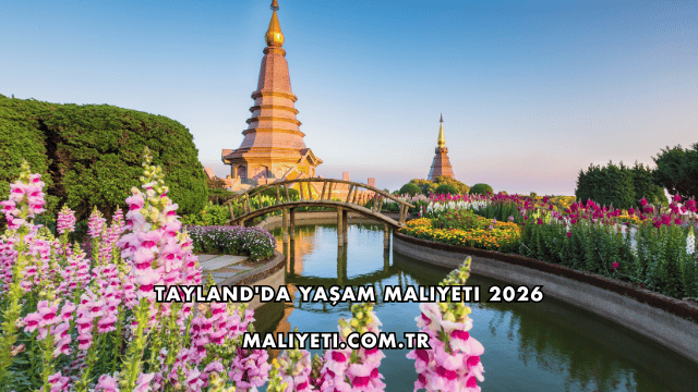Tayland'da Yaşam Maliyeti 2026