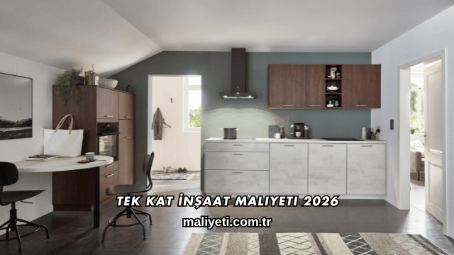 Tek Kat İnşaat Maliyeti 2026