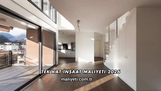 Tek Kat İnşaat Maliyeti 2026