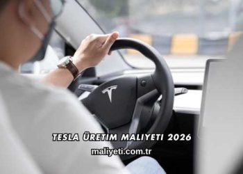 Tesla Üretim Maliyeti 2026
