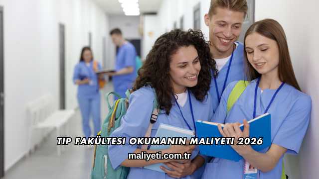 Tıp Fakültesi Okumanın Maliyeti 2026