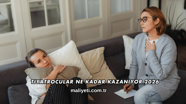 Tiyatrocular Ne Kadar Kazanıyor 2026