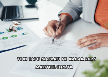 Toki Tapu Masrafı Ne Kadar 2026