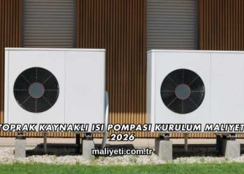 Toprak Kaynaklı Isı Pompası Kurulum Maliyeti 2026