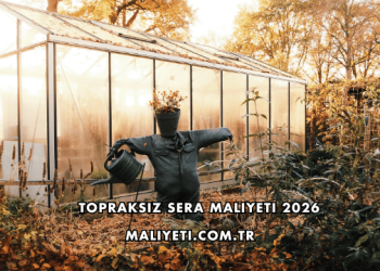 Topraksız Sera Maliyeti 2026