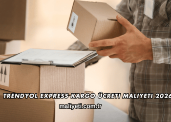 Trendyol Express Kargo Ücreti Maliyeti 2026