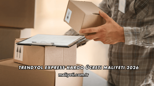 Trendyol Express Kargo Ücreti Maliyeti 2026