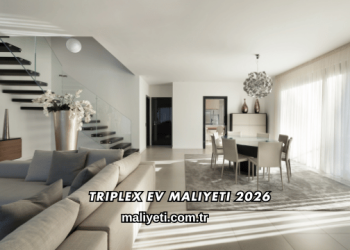 Triplex Ev Maliyeti 2026
