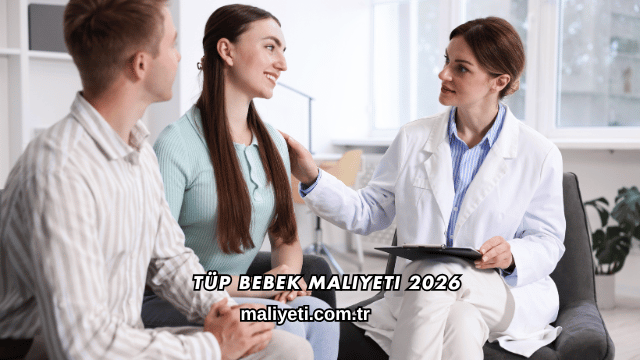Tüp Bebek Maliyeti 2026