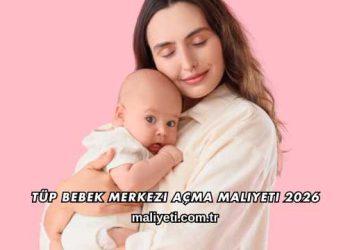 Tüp Bebek Merkezi Açma Maliyeti 2026