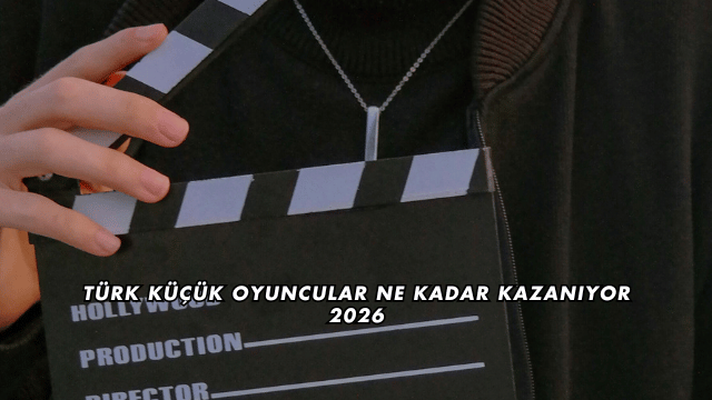 Türk Küçük Oyuncular Ne Kadar Kazanıyor 2026