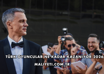 Türk Oyuncular Ne Kadar Kazanıyor 2026