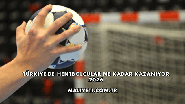 Türkiye'de Hentbolcular Ne Kadar Kazanıyor 2026
