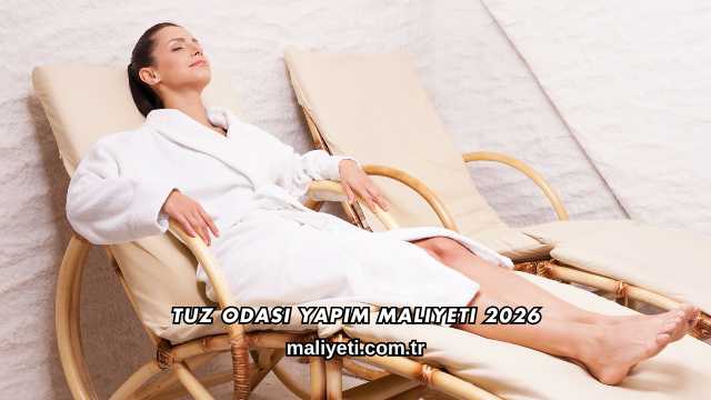 Tuz Odası Yapım Maliyeti 2026