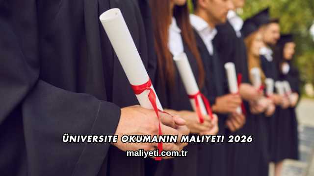Üniversite Okumanın Maliyeti 2026