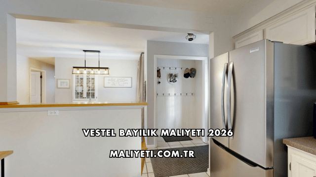 Vestel Bayilik Maliyeti 2026