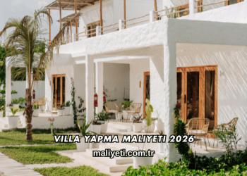 Villa Yapma Maliyeti 2026