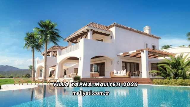 Villa Yapma Maliyeti 2026