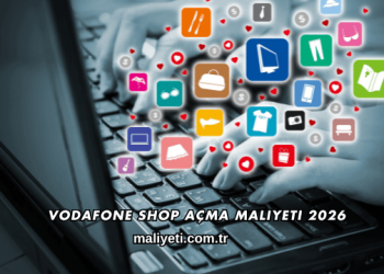 Vodafone Shop Açma Maliyeti 2026