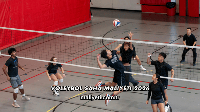 Voleybol Saha Maliyeti 2026