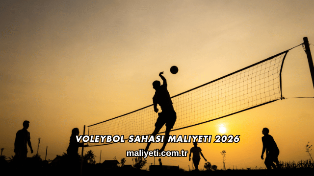 Voleybol Sahası Maliyeti 2026