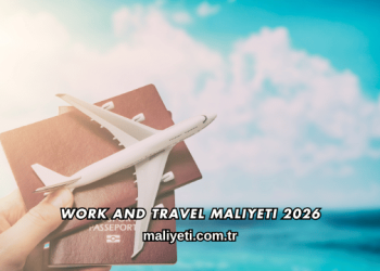 Work and Travel Maliyeti 2026