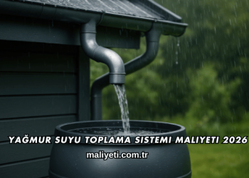 Yağmur Suyu Toplama Sistemi Maliyeti 2026