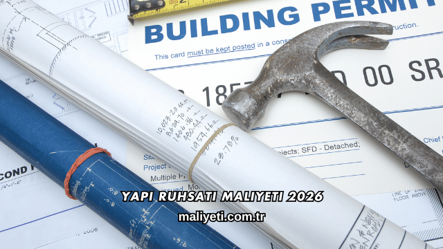 Yapı Ruhsatı Maliyeti 2026