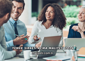 Yemek Şirketi Açma Maliyeti 2026