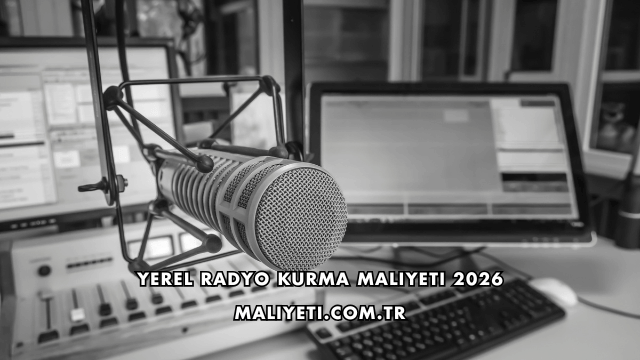 Yerel Radyo Kurma Maliyeti 2026