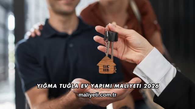 Yığma Tuğla Ev Yapımı Maliyeti 2026