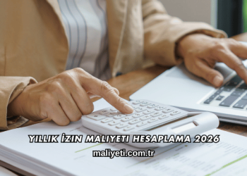 Yıllık İzin Maliyeti Hesaplama 2026