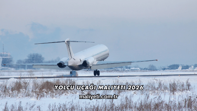Yolcu Uçağı Maliyeti 2026
