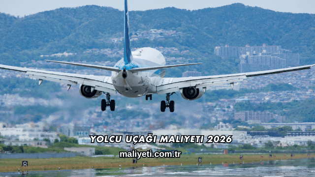 Yolcu Uçağı Maliyeti 2026