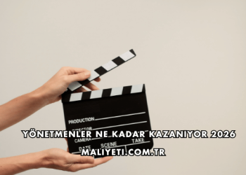 Yönetmenler Ne Kadar Kazanıyor 2026