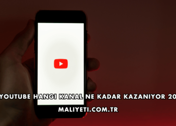 YouTube Hangi Kanal Ne Kadar Kazanıyor 2026