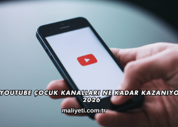 Youtube Çocuk Kanalları Ne Kadar Kazanıyor 2026