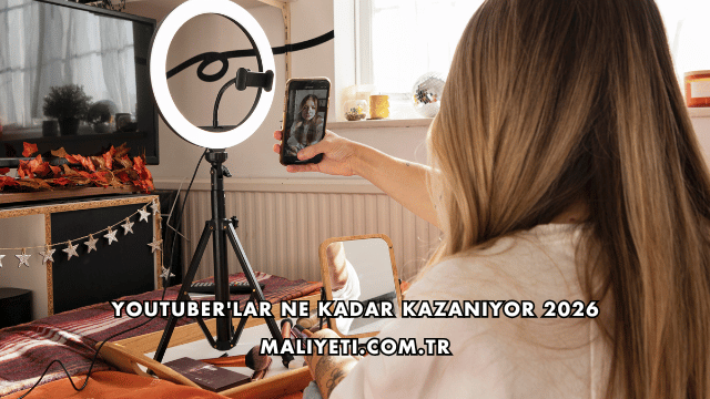 Youtuber'lar Ne Kadar Kazanıyor 2026