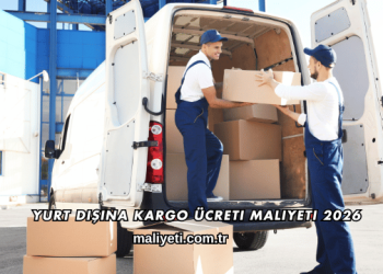 Yurt Dışına Kargo Ücreti Maliyeti 2026