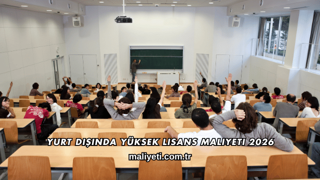 Yurt Dışında Yüksek Lisans Maliyeti 2026