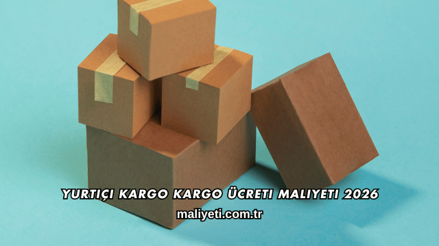 Yurtiçi Kargo Kargo Ücreti Maliyeti 2026