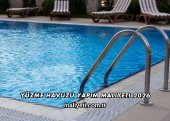 Yüzme Havuzu Yapım Maliyeti 2026
