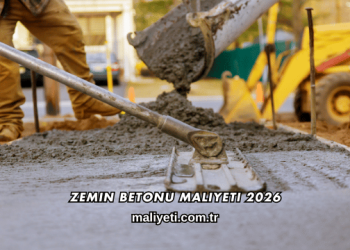 Zemin Betonu Maliyeti 2026