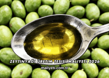 Zeytinyağı Üretim Tesisi Maliyeti 2026